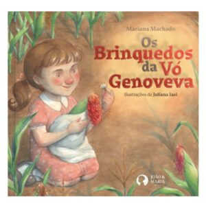 João e Maria, Os Brinquedos da Vó Genoveva | Editora João e Maria | Livro Infantil